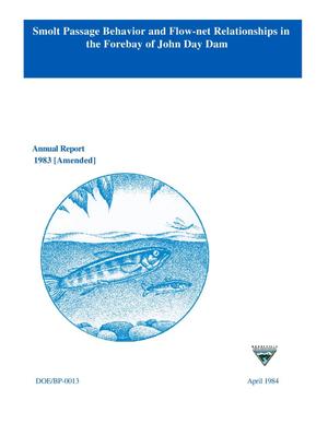 Smolt Passage Behavior and Flow-Net Relationships in the Forebay of John Day Dam, 1983 [Amended] Annual Report of Research.