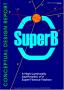 Report: SuperB: A High-Luminosity Asymmetric e+e- Super Flavor Factory