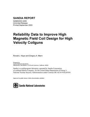 Reliability data to improve high magnetic field coil design for high velocity coilguns.