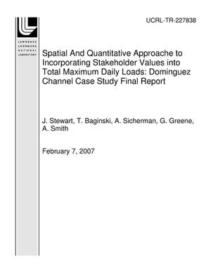 Spatial And Quantitative Approache to Incorporating Stakeholder Values into Total Maximum Daily Loads: Dominguez Channel Case Study Final Report