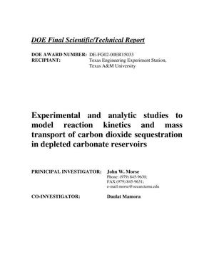 Experimental and analytic studies to model kinetics and mass transport of carbon dioxide sequstration in depleted carbonate reservoirs