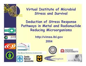 Virtual Institute of Microbial Stress and Survival: Deduction of Stress Response Pathways in Metal and Radionuclide Reducing Microorganisms