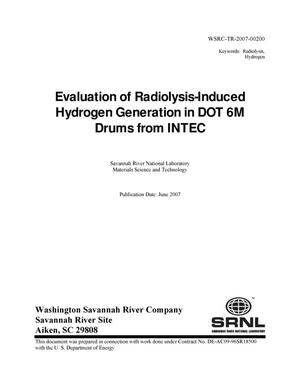 EVALUATION OF RADIOLYSIS INDUCED HYDROGEN GENERATION IN DOT 6M DRUMS FROM INTEC