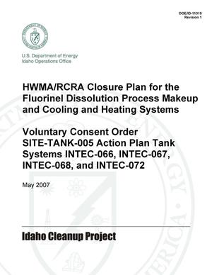 HWMA/RCRA Closure Plan for the Fluorinel Dissolution Process Makeup and Cooling and Heating Systems Voluntary Consent Order SITE-TANK-005 Action Plan Tank Systems INTEC-066, INTEC-067, INTEC-068, and INTEC-072