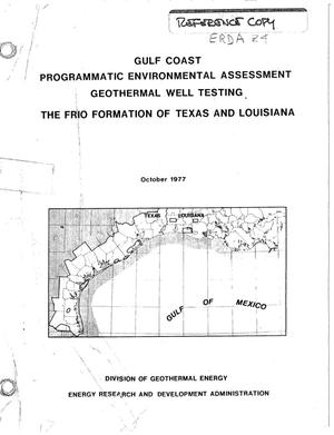 Primary view of object titled 'Gulf Coast Programmatic Environmental Assessment Geothermal Well Testing: The Frio Formation of Texas and Louisiana'.