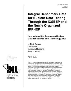 INTEGRAL BENCHMARK DATA FOR NUCLEAR DATA TESTING THROUGH THE ICSBEP AND THE NEWLY ORGANIZED IRPHEP