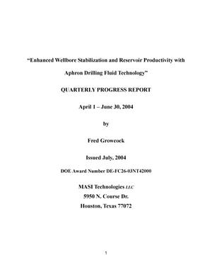 Enhanced Wellbore Stabilization and Reservoir Productivity with Aphron Drilling Fluid Technology, Quarterly Report: April - June 2004