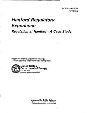 HANFORD REGULATORY EXPERIENCE REGULATION AT HANFORD A CASE STUDY
