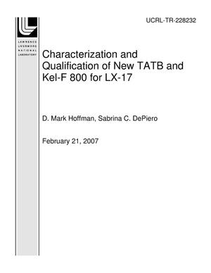 Characterization and Qualification of New TATB and Kel-F 800 for LX-17