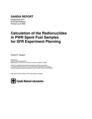 Calculation of the radionuclides in PWR spent fuel samples for SFR experiment planning.