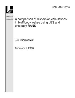 A comparison of dispersion calculations in bluff body wakes using LES and unsteady RANS