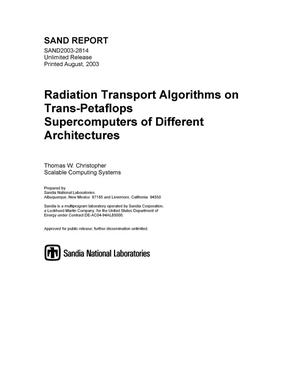 Radiation transport algorithms on trans-petaflops supercomputers of different architectures.
