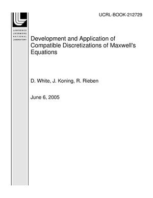 Development and Application of Compatible Discretizations of Maxwell's Equations