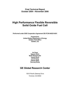 Final Technical Report, Oct 2004 - Nov. 2006, High Performance Flexible Reversible Solid Oxide Fuel Cell