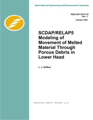 SCDAP/RELAP5 Modeling of Movement of Melted Material through Porous Debris in Lower Head (Rev. 2)