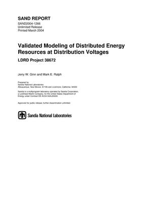 Validated modeling of distributed energy resources at distribution voltages : LDRD project 38672.