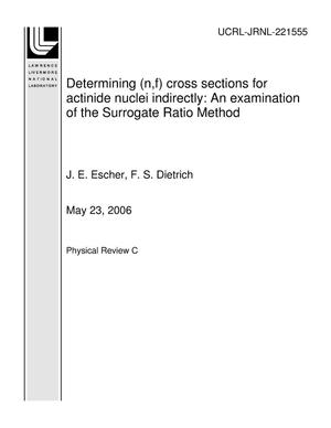 Determining (n,f) cross sections for actinide nuclei indirectly: An examination of the Surrogate Ratio Method