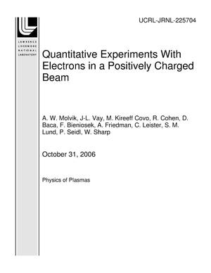 Quantitative Experiments With Electrons in a Positively Charged Beam