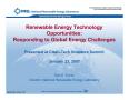 Presentation: Renewable Energy Technology Opportunities: Responding to Global Energ…