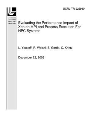 Evaluating the Performance Impact of Xen on MPI and Process Execution For HPC Systems
