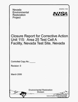 Closure Report for Corrective Action Unit 115: Area 25 Test Cell A Facility, Nevada Test Site, Nevada