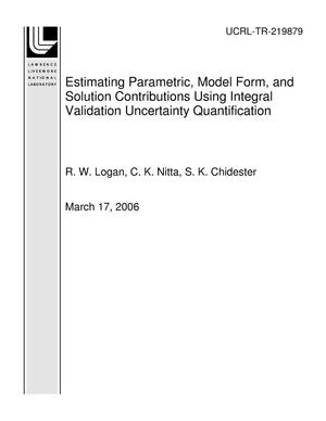 Estimating Parametric, Model Form, and Solution Contributions Using Integral Validation Uncertainty Quantification
