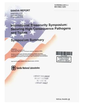 International biosecurity symposium : securing high consequence pathogens and toxins : symposium summary.