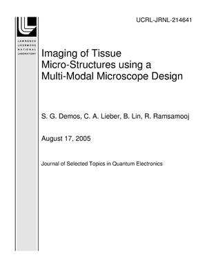 Imaging of Tissue Micro-Structures using a Multi-Modal Microscope Design