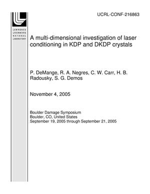 A multi-dimensional investigation of laser conditioning in KDP and DKDP crystals