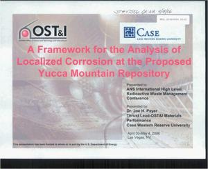 A FRAMEWORK FOR THE ANALYSIS OF LOCALIZED CORROSION AT THE PROPOSED YUCCA MOUNTAIN REPOSITORY
