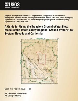 A Guide for Using the Transient Ground-Water Flow Model of the Death Valley Regional Ground-Water Flow System, Nevada and California