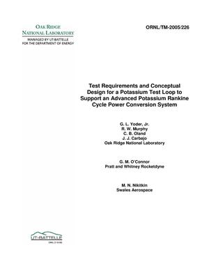 Test Requirements and Conceptual Design for a Potassium Test Loop to Support an Advanced Potassium Rankine Cycle Power Conversion Systems
