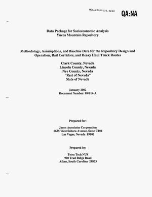 METHODOLOGY, ASSUMPTIONS, AND BASELINE DATA FOR THE REPOSITORY DESIGN AND OPERATION, RAIL CORRIDORS, AND HEAVY TRUCK ROUTES, CLARK COUNTY, NEVADA, LINCOLN COUNTY, NEVADA, NYE COUNTY, NEVADA, "REST OF NEVADA", STATE OF NEVADA