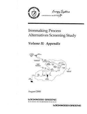 Ironmaking Process Alternatives Screening Study Volume II: Appendix