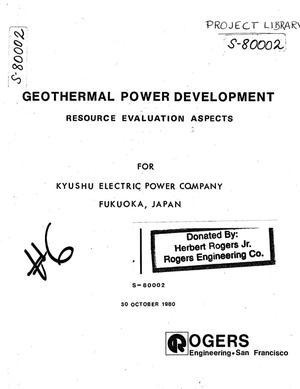 Geothermal Power Development Resource Evaluation Aspects for Kyushu Electric Power Co., Inc., Fukuoka, Japan