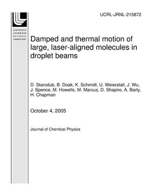 Damped and Thermal Motion of Large, Laser-Aligned Molecules in Droplet Beams