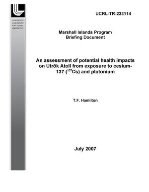 An Assessment of Potential Health Impacts on Utrok Atoll from Exposure to Cesium-137 (137Cs) and Plutonium