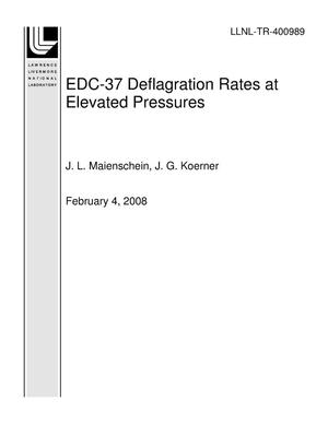 EDC-37 Deflagration Rates at Elevated Pressures
