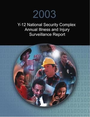 2003 Y-12 National Security Complex Annual Illness and Injury Surveillance Report