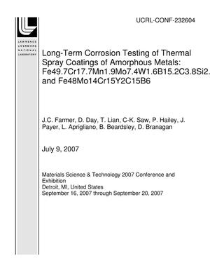 Long-Term Corrosion Testing of Thermal Spray Coatings of Amorphous Metals: Fe49.7Cr17.7Mn1.9Mo7.4W1.6B15.2C3.8Si2.4 and Fe48Mo14Cr15Y2C15B6