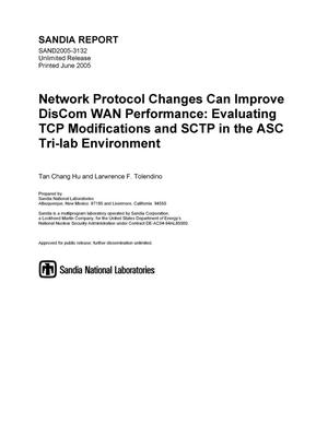 Network protocol changes can improve DisCom WAN performance : evaluating TCP modifications and SCTP in the ASC tri-lab environment.