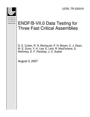 ENDF/B-VII.0 Data Testing for Three Fast Critical Assemblies