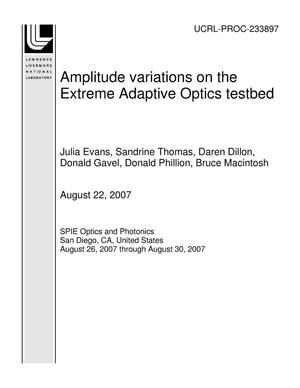 Amplitude variations on the Extreme Adaptive Optics testbed