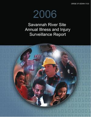2006 Savannah River Site Annual Illness and Injury Surveillance Report