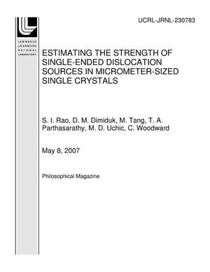 ESTIMATING THE STRENGTH OF SINGLE-ENDED DISLOCATION SOURCES IN MICROMETER-SIZED SINGLE CRYSTALS