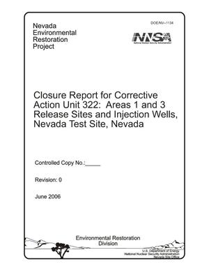 Closure Report for Corrective Action Unit 322: Areas 1 and 3 Release Sites and Injection Wells, Nevada Test Site, Nevada