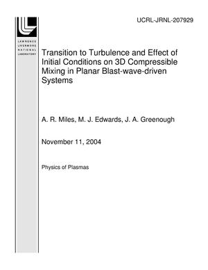 Transition to Turbulence and Effect of Initial Conditions on 3D Compressible Mixing in Planar Blast-wave-driven Systems