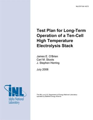 Test Plan for Long-Term Operation of a Ten-Cell High Temperature Electrolysis Stack