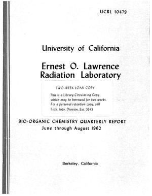 BIO-ORGANIC CHEMISTRY QUARTERLY REPORT. June through August,1962
