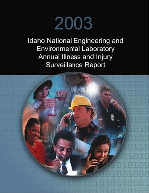 2003 Idaho National Engineering and Environmental Laboratory Annual Illness and Injury Surveillance Report